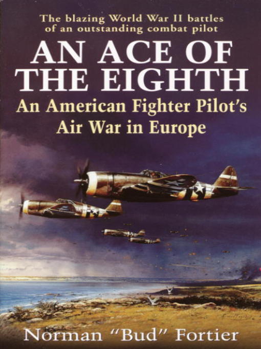 Title details for An Ace of the Eighth by Norman "Bud" Fortier - Available